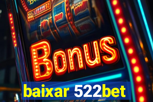 baixar 522bet